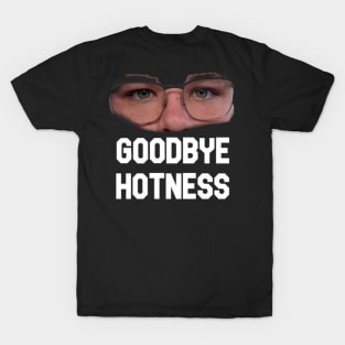 Regular Goodbye Hotness T-Shirt